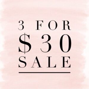 💕 SALE 3 Items for $30!!! 💕